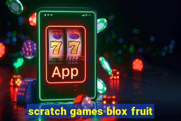 scratch games blox fruit